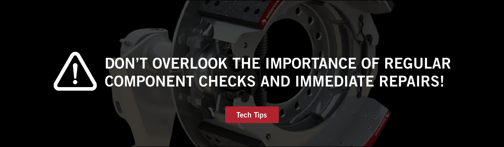 DON’T OVERLOOK THE IMPORTANT OF REGULAR COMPONENT CHECKS AND IMMEDIATE REPAIRS!